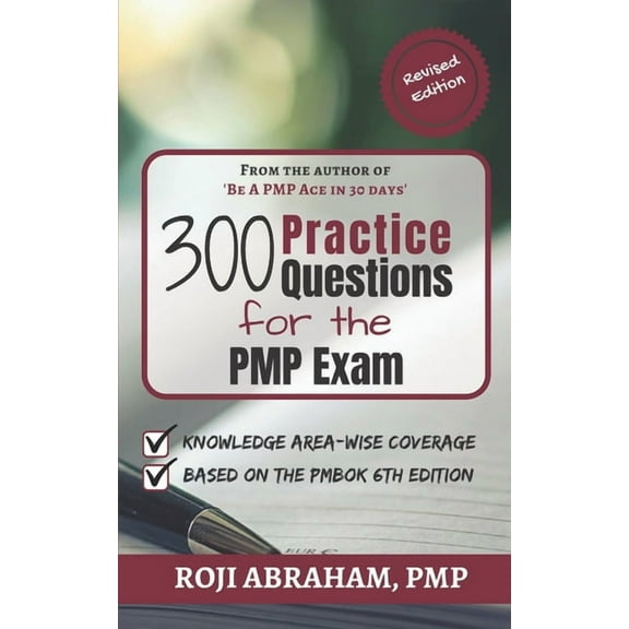 Pmp Ace 300 Practice Questions for the PMP Exam: A PMP Exam Question Bank, Book 2, (Paperback)