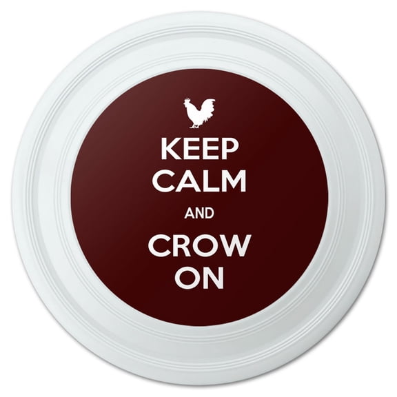 Keep Calm And Crow On Rooster Cock Novelty 9" Flying Disc