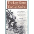 thumbnail image 1 of Pre-Owned The Last Stand of the Tin Can Sailors: The Extraordinary World War II Story of the U.S. Navy's (Hardcover) by James D Hornfischer, 1 of 1