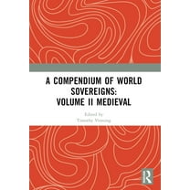 A Compendium of Medieval World Sovereigns, (Paperback)