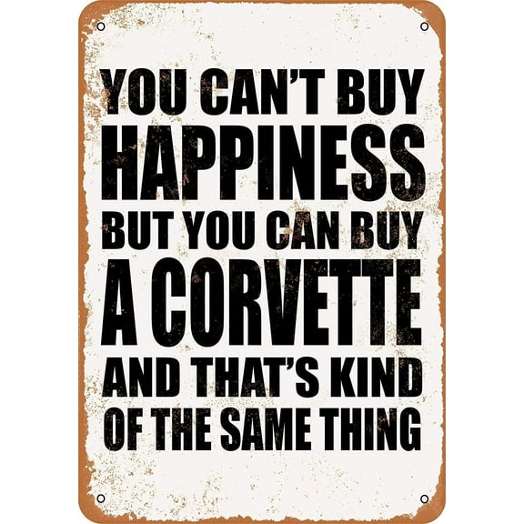 sign You Can't Buy Happiness BUT You CAN buy a corvette funny Art Metal Tin Sign 8x12 inch Bar Pub Indoor Outdoor Wall Decor gifts for man