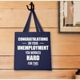 thumbnail image 3 of ThisWear Retirement Gifts for Women Congratulations on Your Unemployment You Worked Hard for This Lightweight Navy Canvas Tote Bag, 3 of 3