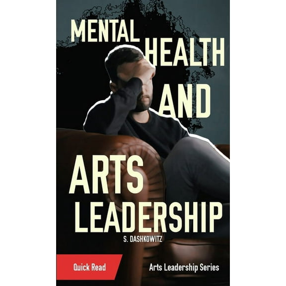 Mental Health and Arts Leadership, (Paperback)
