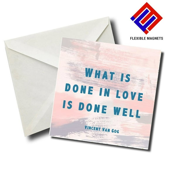 What Is Done In Love, Is Done Well. Vincent Van Gog Inspirational Quote Magnet for refrigerator. Great Gift! By Flexible Magnets