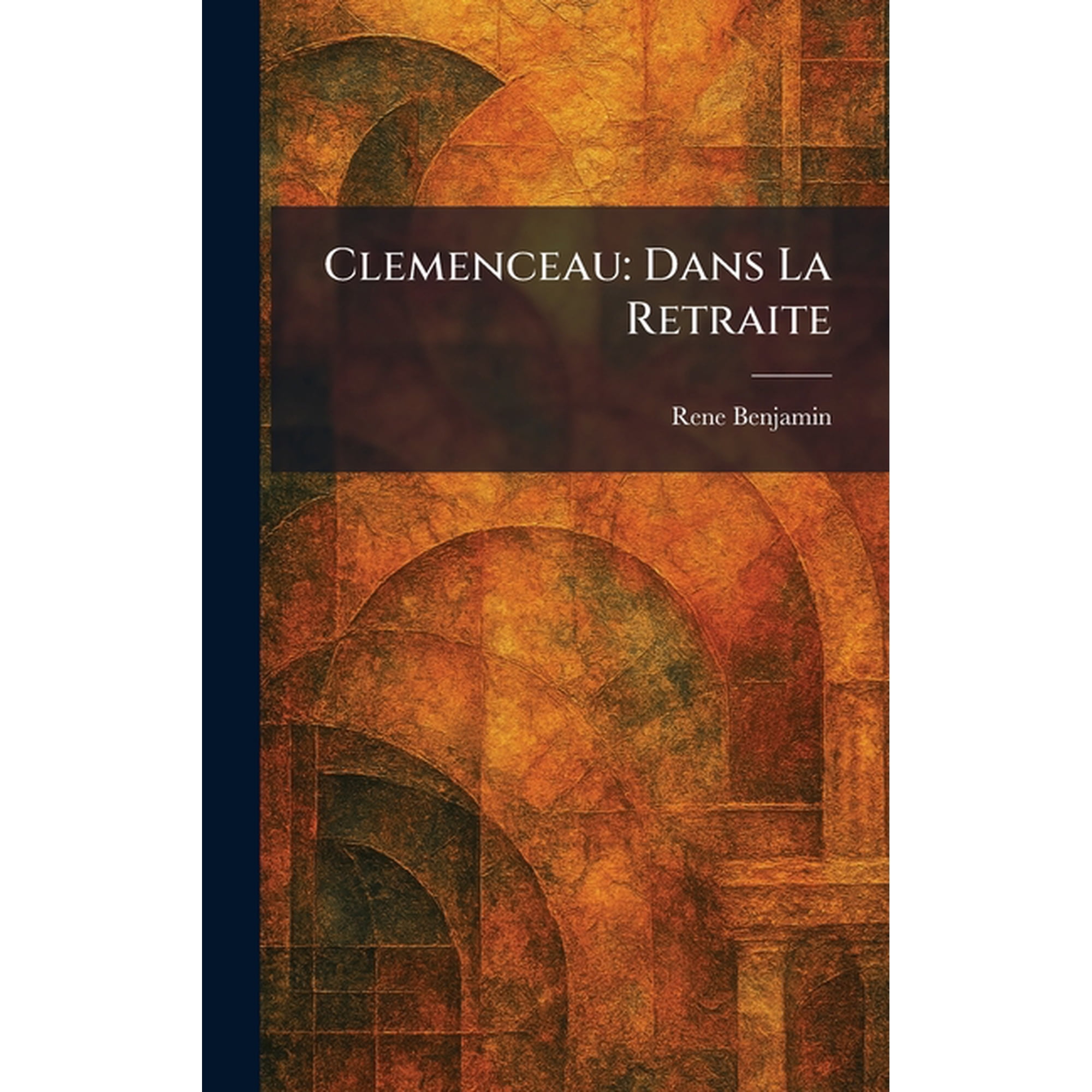 Clemenceau: Dans La Retraite (Hardcover)