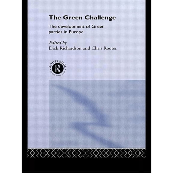 The Green Challenge: The Development of Green Parties in Europe, (Paperback)