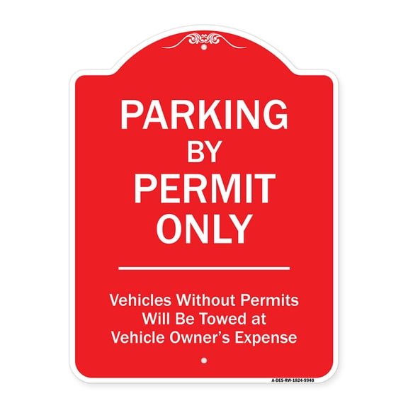 SignMission Designer Series Sign - Parking By Permit Only Vehicles Without Permits Will Be Towed Vehicle Owner's Expense | Red & White 18" x 24" Heavy-Gauge Aluminum Architectural Sign