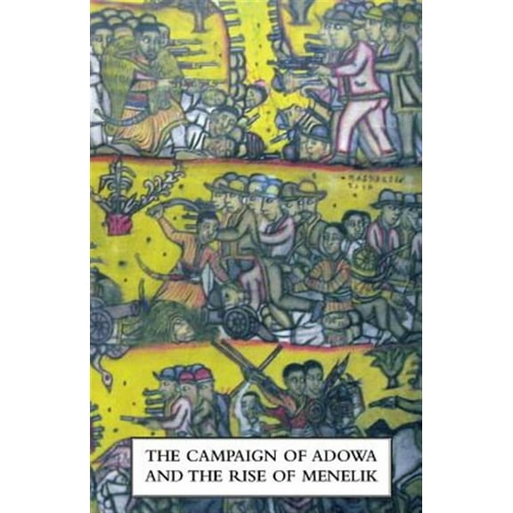 Campaign Of Adowa The Rise Of Menelikfir