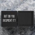 thumbnail image 4 of But Did You Document It Wooden Box Sign Decorative Funny Wood Box Sign Home Decor Rustic Farmhouse Square Desk Decor Sign For Shelf 5 X 5 Inches, 4 of 7