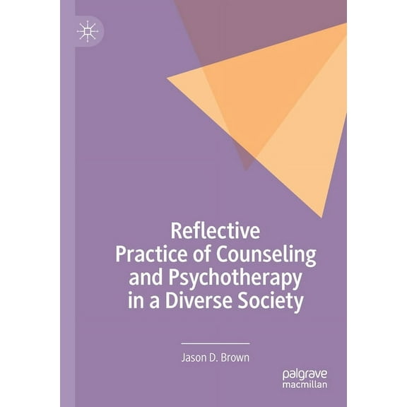 Reflective Practice of Counseling and Psychotherapy in a Diverse Society, (Paperback)