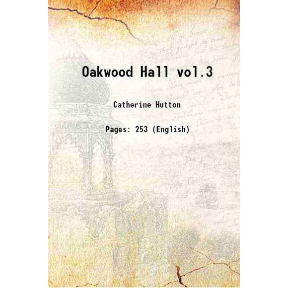 Oakwood Hall vol.3 1819 [Hardcover]
