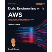 Data Engineering with AWS - Second Edition: Acquire the skills to design and build AWS-based data transformation pipelines like a pro (Paperback)