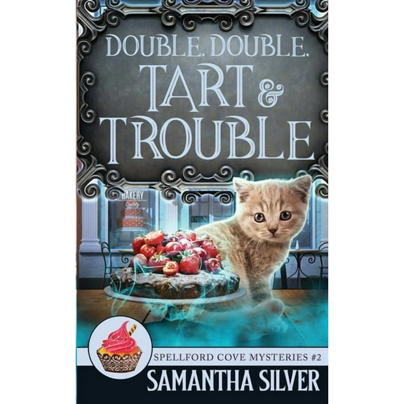 Double, Double, Tart and Trouble (Paperback) by Samantha Silver