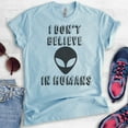 thumbnail image 2 of I Don't Believe In Humans T-shirt, Unisex Women's Men's Shirt, Funny Alien T-shirt, UFO Shirt, Heather Light Blue, X-Large, 2 of 6