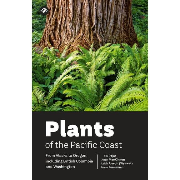 Plants of the Pacific Coast: From Alaska to Oregon, Including British Columbia and Washington, (Paperback)
