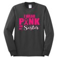 thumbnail image 2 of I Wear Pink for My Sisiter Survivor Awareness Mens Long Sleeve Shirt, Charcoal, Medium, 2 of 3