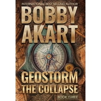 Geostorm Geostorm The Collapse: A Post Apocalyptic EMP Survival Thriller, Book 3, (Hardcover)