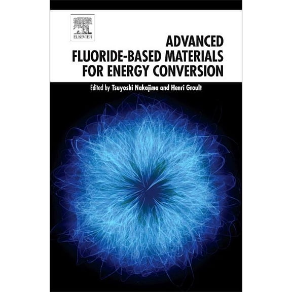 Advanced Fluoride-Based Materials for Energy Conversion, (Hardcover)