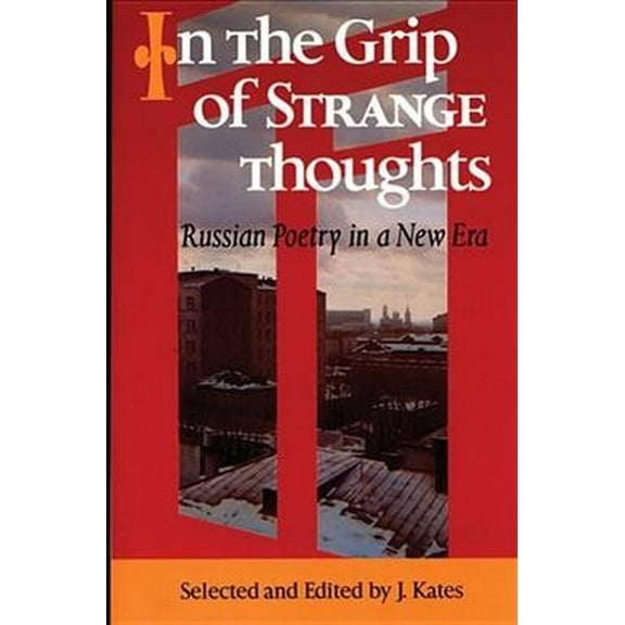 In the Grip of Strange Thoughts: Russian Poetry in a New Era (Hardcover)