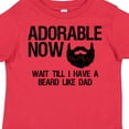 thumbnail image 4 of Inktastic Adorable Now...wait Till I Have a Beard Like Dad Boys Toddler T-Shirt, 4 of 5