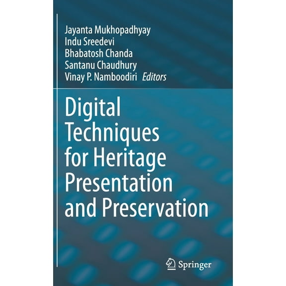 Digital Techniques for Heritage Presentation and Preservation, (Hardcover)