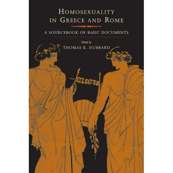 Homosexuality in Greece and Rome : A Sourcebook of Basic Documents (Edition 1) (Paperback)