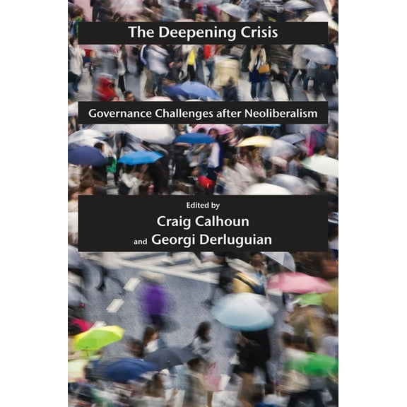 Possible Futures The Deepening Crisis: Governance Challenges After Neoliberalism, Book 3, (Paperback)
