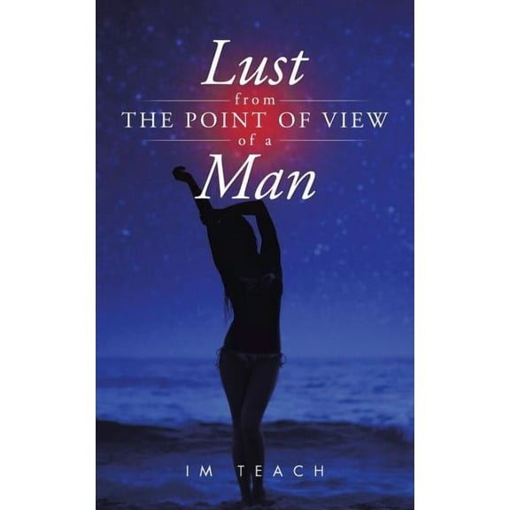 Lust from the Point of View of a Man