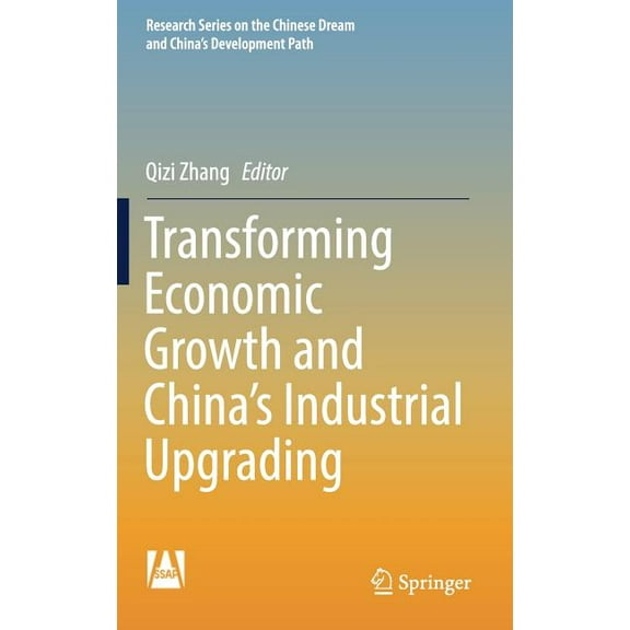 Research the Chinese Dream and China's D Transforming Economic Growth and China's Industrial Upgrading, (Hardcover)