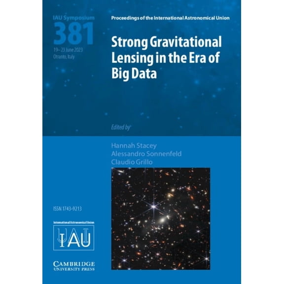 Proceedings of the International Astrono Strong Gravitational Lensing in the Era of Big Data (Iau S381), (Hardcover)