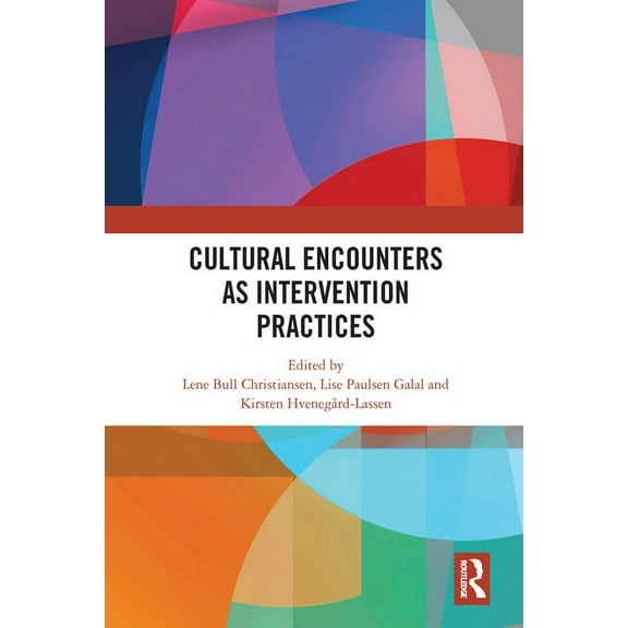 Cultural Encounters as Intervention Practices, (Paperback)