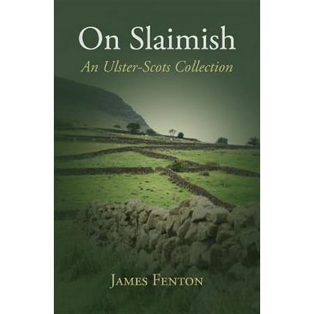 On Slaimish: An Ulster-Scots Collection (Paperback) by James Fenton