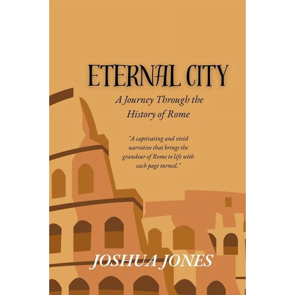 Eternal City: A Journey Through the History of Rome (Paperback)