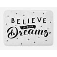 thumbnail image 1 of Saying Bath Mat, Phrase About Self Confidence Believe in Your Dreams Hand Lettering, Plush Bathroom Decor Mat with Non Slip Backing, 29.5" X 17.5", Black and White, by Ambesonne, 1 of 2