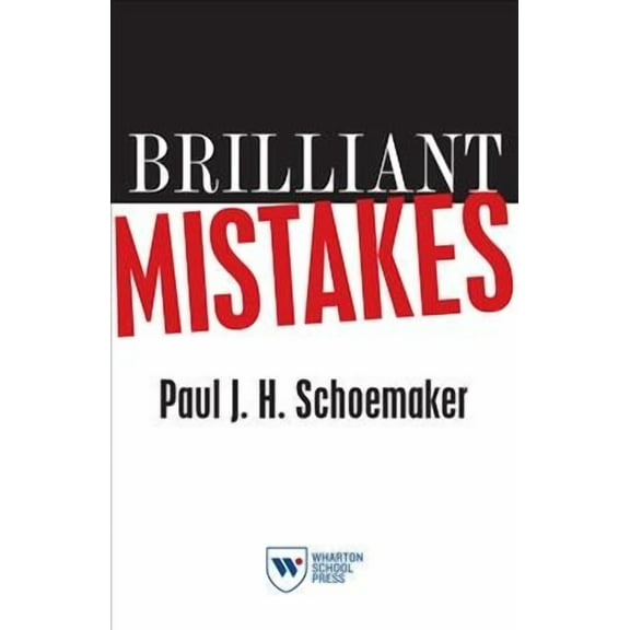 Brilliant Mistakes: Finding Success on the Far Side of Failure (Paperback)