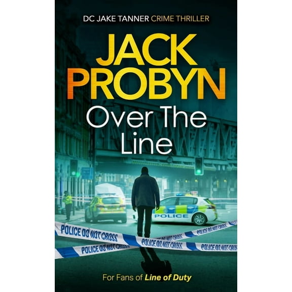DC Jake Tanner Crime Thriller Over the Line: A Gripping Organised Crime Thriller, Book 5, (Paperback)