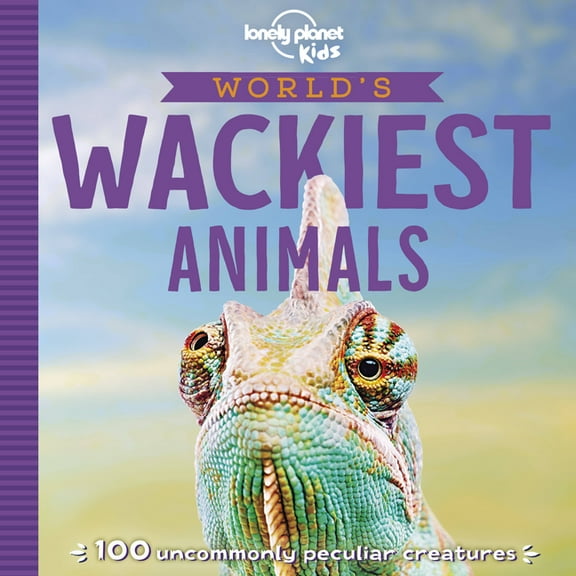 Lonely Planet Kids Lonely Planet Kids World's Wackiest Animals, (Paperback)