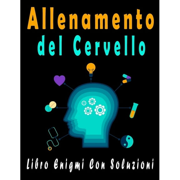 Allenamento del Cervello: Libro Enigmi - Trovare le parole, Sudoku, Parola Scramble con soluzioni per migliorare la tua memoria e accendere la creatività (Paperback)
