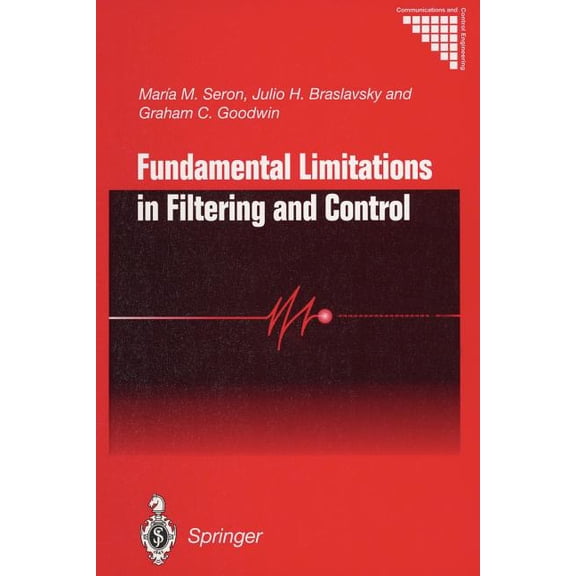 Communications and Control Engineering Fundamental Limitations in Filtering and Control, (Paperback)