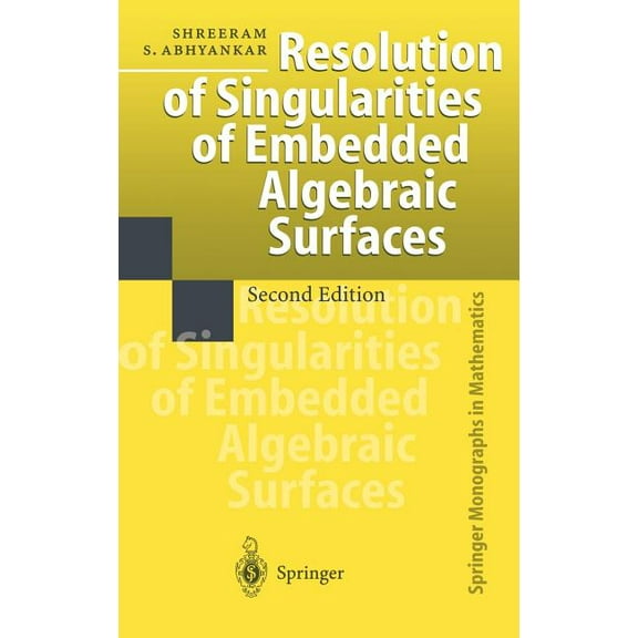 Springer Monographs in Mathematics Resolution of Singularities of Embedded Algebraic Surfaces, (Hardcover)