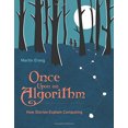 thumbnail image 2 of Once Upon an Algorithm: How Stories Explain Computing (The MIT Press), 2 of 2