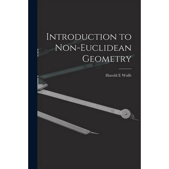 Introduction to Non-Euclidean Geometry, (Paperback)