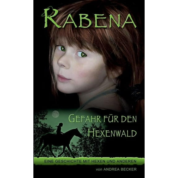 Rabena - Gefahr für den Hexenwald: Eine Geschichte mit Hexen und anderen (Paperback)