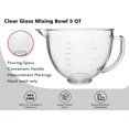 thumbnail image 2 of Glass Mixing Bowl 5 QT for KitchenAid 4.5 and 5 Quart Tilt-Head Stand Mixers, Fits Artisan KSM150, RRK150, KSM100, K45SS, KSM90, KSM95, K45, KSM110, 5KSM125 and More, 2 of 5