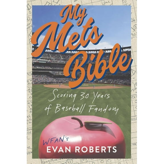 My Mets Bible: Scoring 30 Years of Baseball Fandom, (Hardcover)