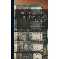 The Pedigree of the Family of Royds (Hardcover)