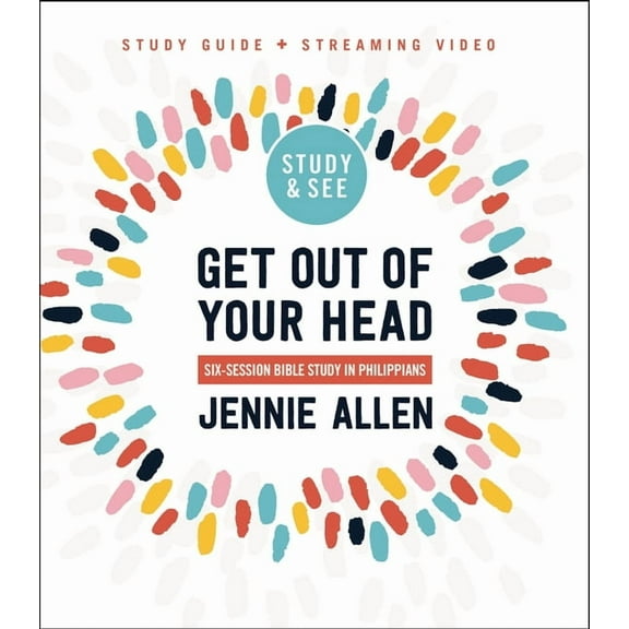 Get Out of Your Head Bible Study Guide Plus Streaming Video, Updated Edition: Six-Session Bible Study in Philippians, (Paperback)