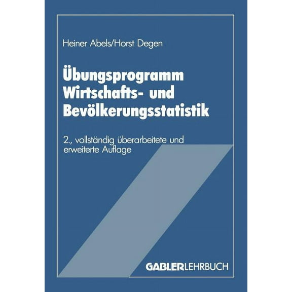 Basiswissen Statistik Für Wirtschaftswis Ãbungsprogramm Wirtschafts- Und Bevölkerungsstatistik, (Paperback)