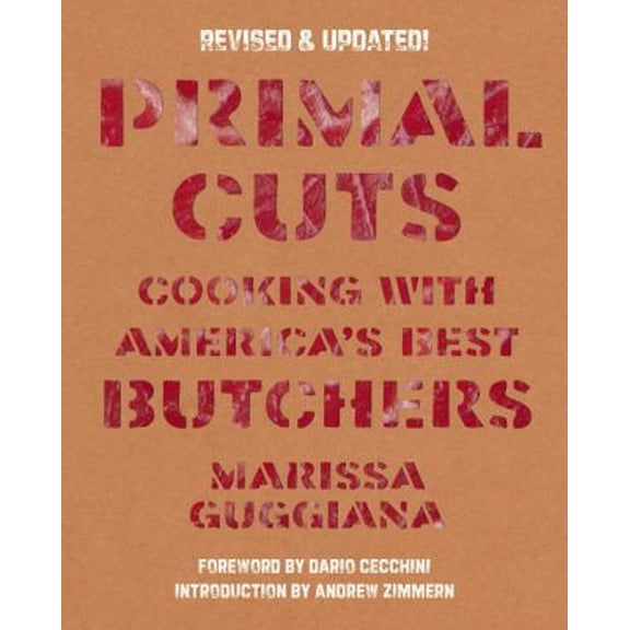 Pre-Owned Primal Cuts : Cooking with America's Best Butchers, Revised & Updated Edition
