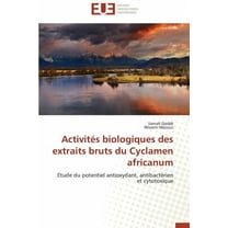 Omn.Univ.Europ.: Activités Biologiques Des Extraits Bruts Du Cyclamen Africanum (Paperback)